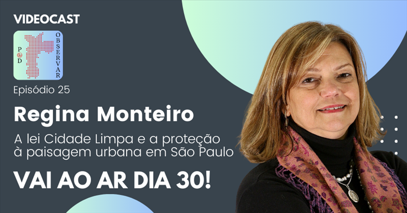 POD OBSERVAR 25 - A lei Cidade Limpa e o direito à paisagem urbana em São Paulo - BANNER.png