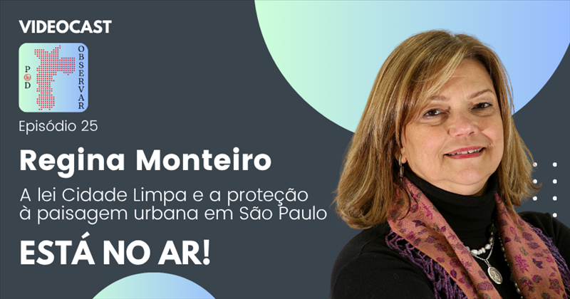 POD OBSERVAR 25 - A lei Cidade Limpa e o direito à paisagem urbana em São Paulo - BANNER.png